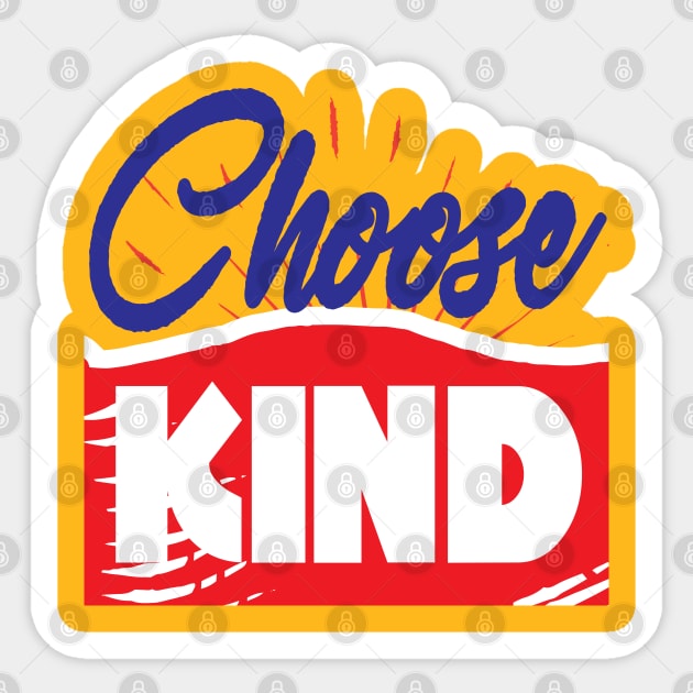 Choose kind. Kindness Inspirational Sticker by Shirty.Shirto